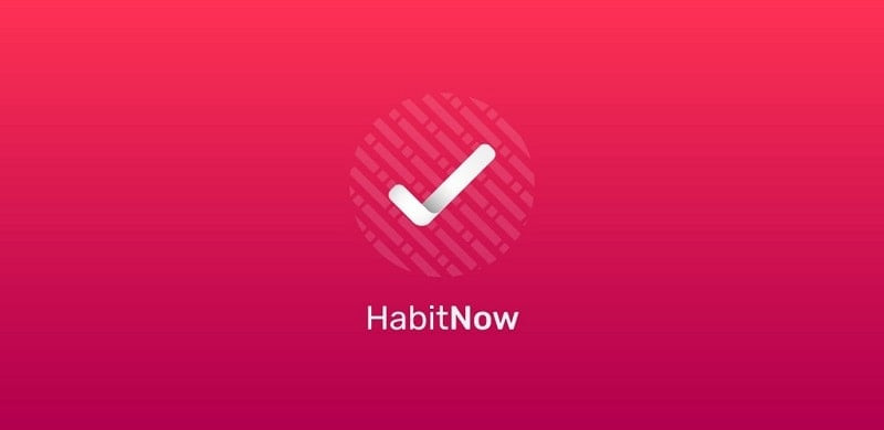 HabitNow Daily Routine Planner - Ứng dụng theo dõi thói quen