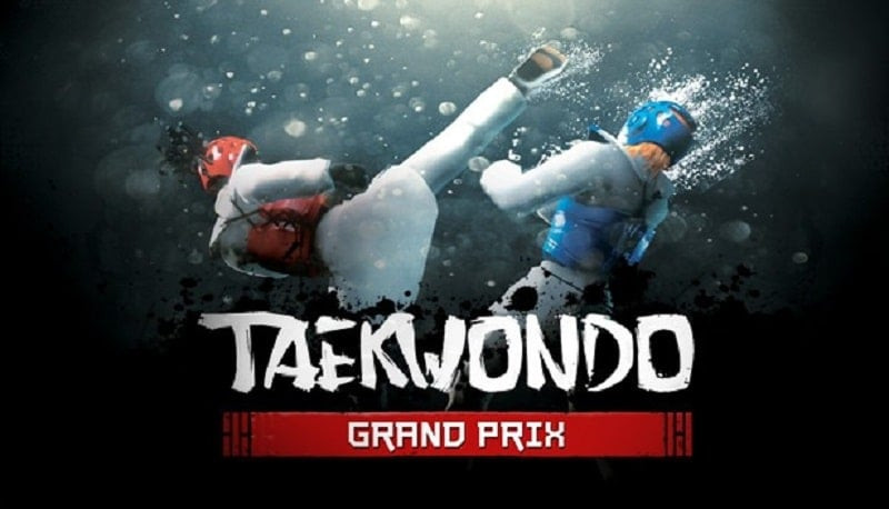 Taekwondo Grand Prix - Đấu trường Taekwondo đỉnh cao